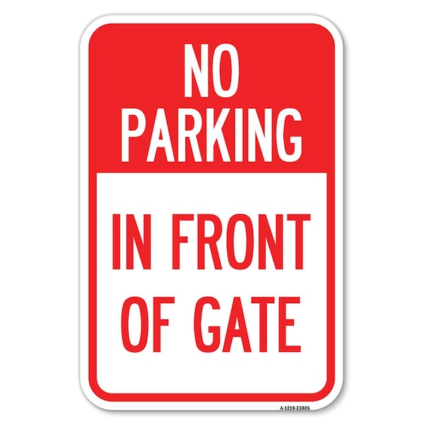 Signmission No Parking-in Front of Gate Heavy-Gauge Aluminum Sign, 12" x 18", A-1218-23805 A-1218-23805 - main